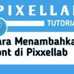 Cara Menambahkan Font di PixelLab