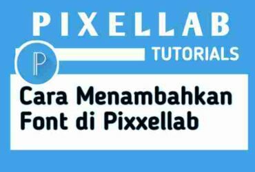 Cara Menambahkan Font di PixelLab
