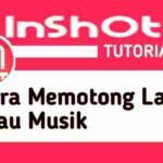 cara-memotong-lagu-di-inshot