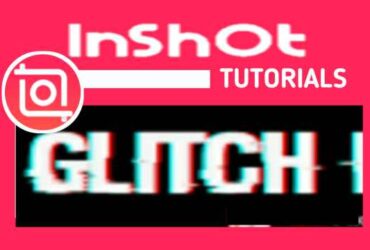 cara-membuat-efek-glitch-di-video-dengan-inshot