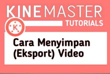 cara-menyimpan-eksport-video-di-kinemaster