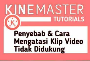 Klip Video Tidak Didukung di KineMaster