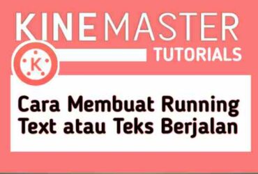 cara-membuat-tulisan-berjalan-di-video-seperti-berita-tv-dengan-kinemaster