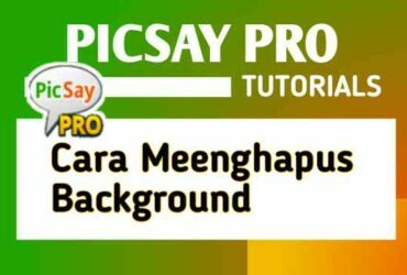 cara-menghapus-background-foto-di-picsay-pro