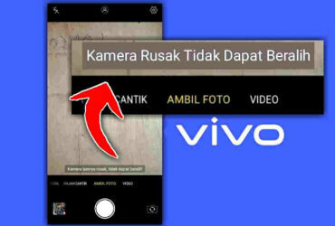 kamera-rusak-tidak-dapat-beralih-di-hp-vivo