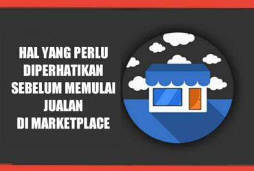 hal-perlu-diperhatikan-sebelum-memulai-jualan-di-marketplace