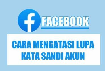 Cara Mengatasi Lupa Kata Sandi FB