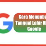 cara-mengubah-tanggal-lahir-di-akun-google-gmail-youtube-agar-18-tahun