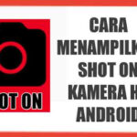 cara-menampilkan-shot-on-kamera