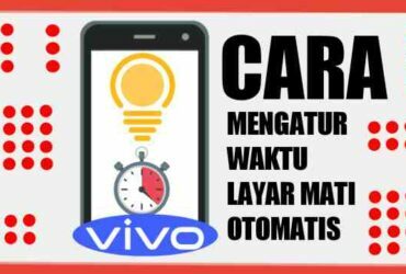Cara Mengatur Waktu Layar Mati Otomatis di HP VIVO