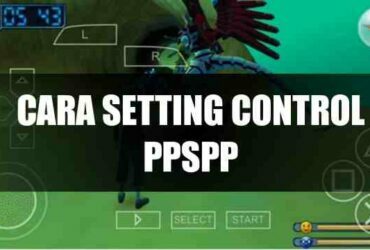 Cara Setting Tombol Kontrol PPSPP Untuk Pemula