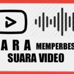 cara-memperbesar-suara-video-yang-kecil
