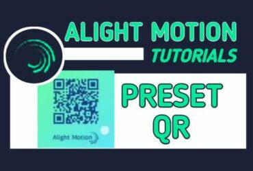 Cara Membuat & Menggunakan Preset Kode QR Alight Motion