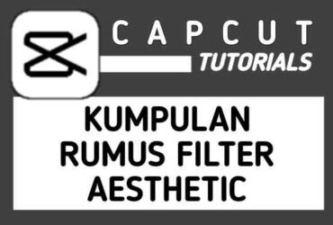 Rumus Filter CapCut