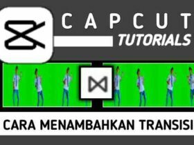 Cara Menambahkan Transisi di CapCut
