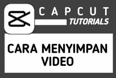 Cara Menyimpan Video di CapCut
