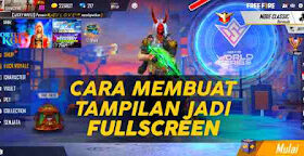 cara-membuat-tampilan-ff-full-layar