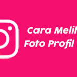 Cara Melihat Foto Profil IG Ukuran Penuh full
