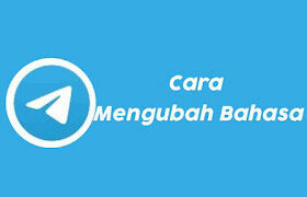 Cara Mengubah Bahasa di Telegram