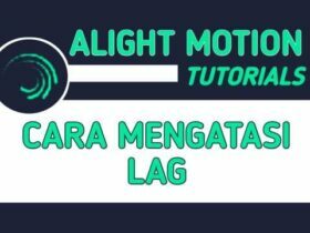 Alight Motion Lag atau Patah-patah