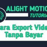 Cara Menyimpan Video di Alight Motion Tanpa Bayar