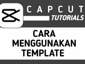Cara Menggunakan Template CapCut