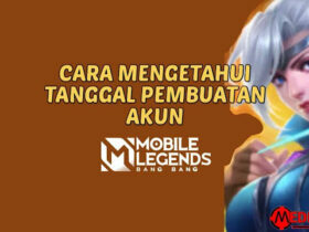 Cara Mengetahui Tanggal Pembuatan Akun ML