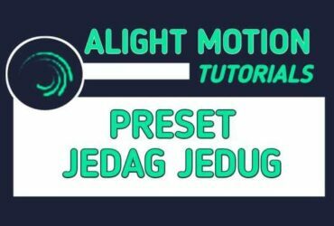 Preset Jedag-Jedug Alight Motion