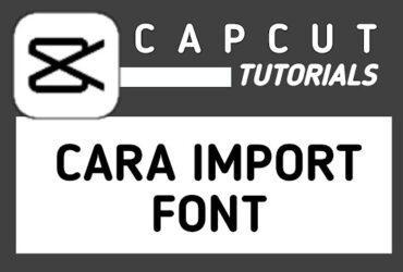Cara Menambahkan Font di CapCut