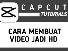 Cara Menjernihkan Video di CapCut