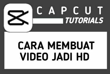 Cara Menjernihkan Video di CapCut