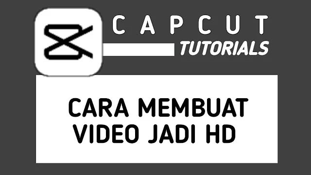 Cara Menjernihkan Video di CapCut