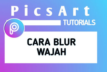 cara-blur-wajah-di-picsart