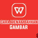 Cara Menambahkan Gambar di WPS Office