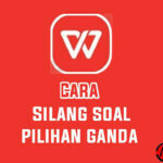 Cara Silang Soal Pilihan Ganda di WPS Office