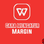 Cara Mengatur Margin di WPS Office