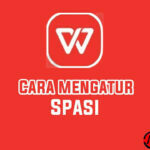 Cara Mengatur Spasi di WPS Office