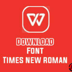 Download Font Times New Roman Untuk WPS Office