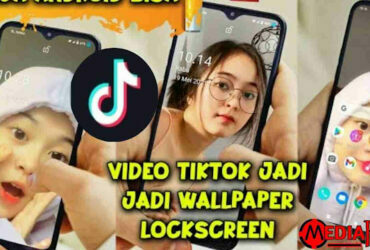Cara Menjadikan Video TikTok Jadi Wallpaper Bergerak