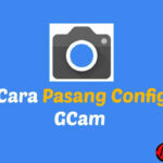 cara Pasang Config GCam