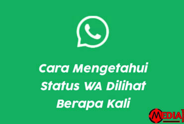 Cara Melihat Berapa Kali Orang Melihat Status WA Kita
