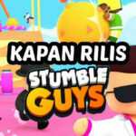 Kapan Stumble Guys Rilis