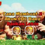 Cara Membuat 2 Akun COC Baru di 1 HP