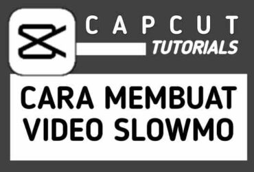 Cara Membuat Video Slow Motion di CapCut