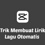bagi kamu yang punya aplikasi CapCut dan ingin membuat lirik lagu, bisa mencoba trik cara membuat lirik lagu otomatis di CapCut