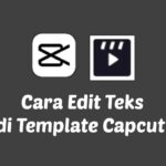 cara edit teks tulisan template capcut