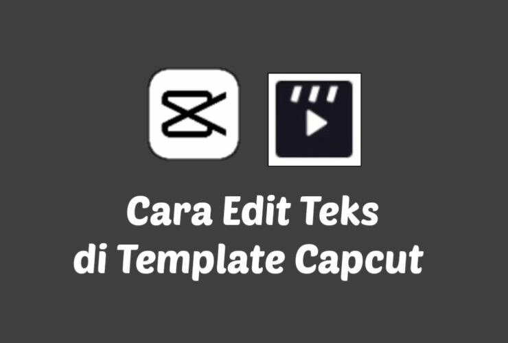 cara edit teks tulisan template capcut
