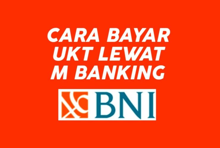 Cara Bayar UKT Lewat M Banking BNI