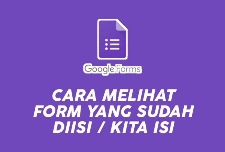Cara Melihat Google Form yang Telah Diisi & Kita isi