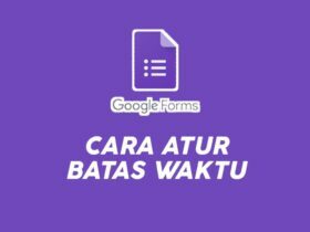 cara membatasi waktu di google form